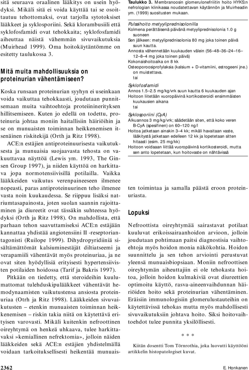 Mitä muita mahdollisuuksia on proteinurian vähentämiseen?
