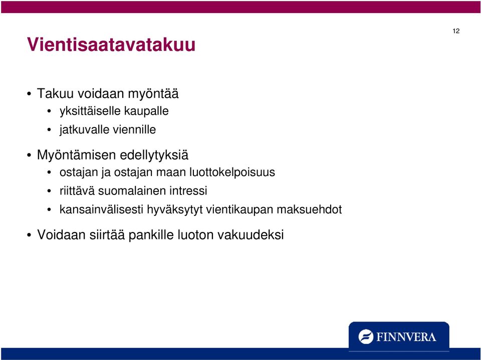luottokelpoisuus riittävä suomalainen intressi kansainvälisesti