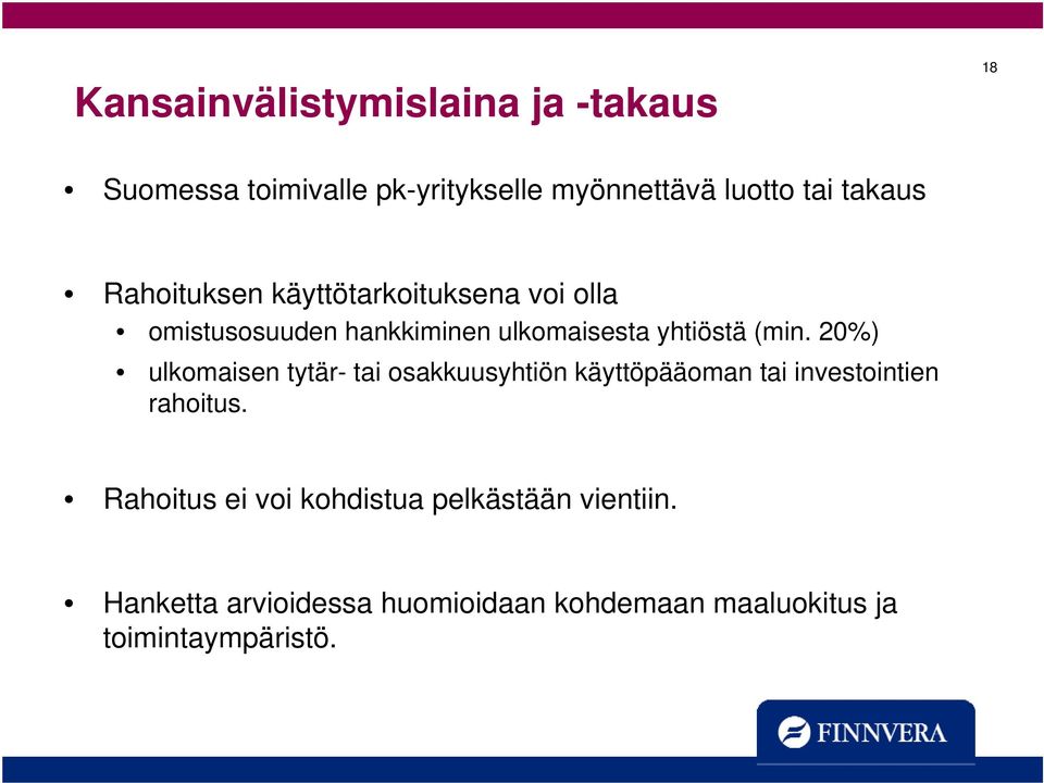 20%) ulkomaisen tytär- tai osakkuusyhtiön käyttöpääoman tai investointien rahoitus.