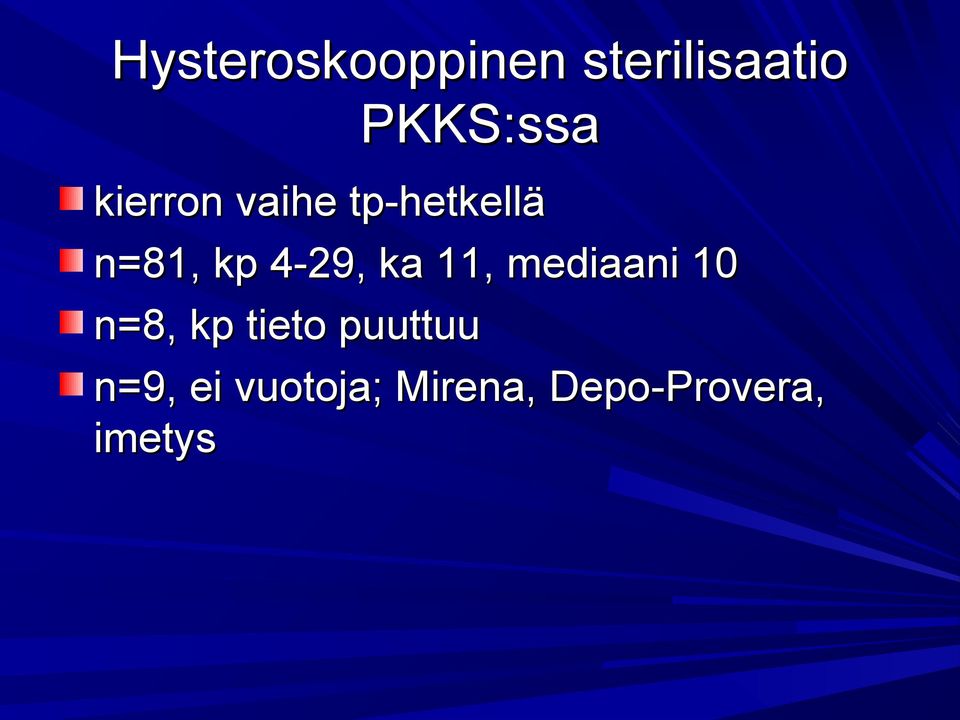 ka 11, mediaani 10 n=8, kp tieto puuttuu