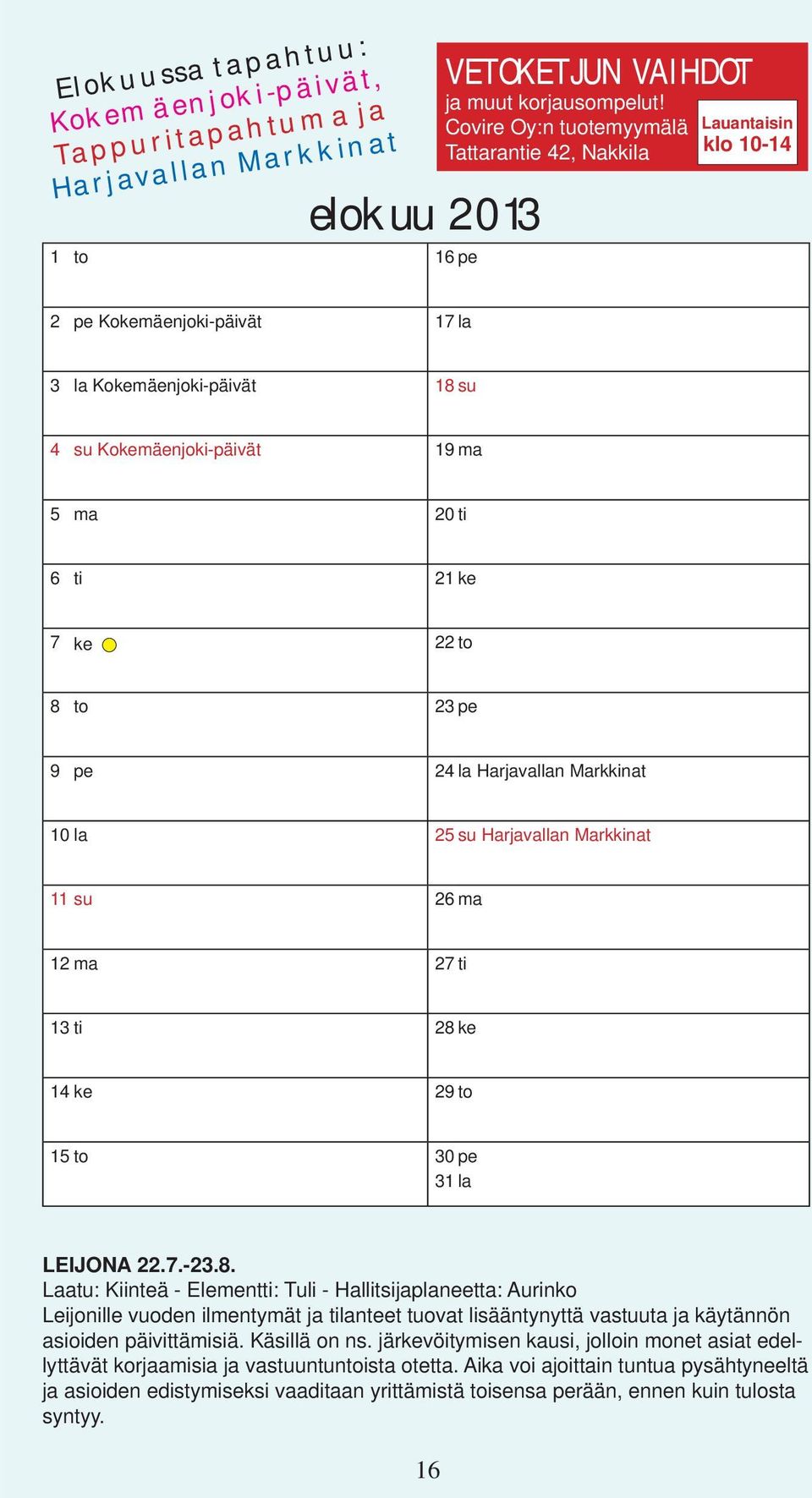 23pe 9 pe 24 la Harjavallan Markkinat 10 la 25 su Harjavallan Markkinat 11 su 26 ma 12 ma 27 ti 13 ti 28 