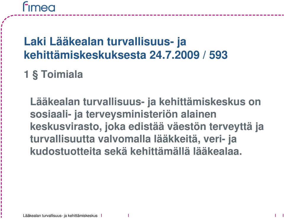 keskusvirasto, joka edistää väestön terveyttä ja turvallisuutta