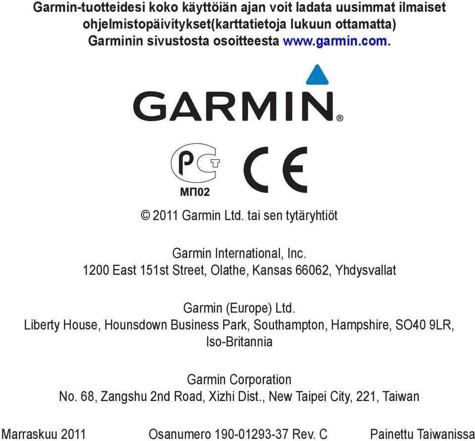 1200 East 151st Street, Olathe, Kansas 66062, Yhdysvallat Garmin (Europe) Ltd.