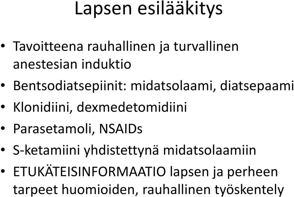 dexmedetomidiini Parasetamoli, NSAIDs S-ketamiini yhdistettynä