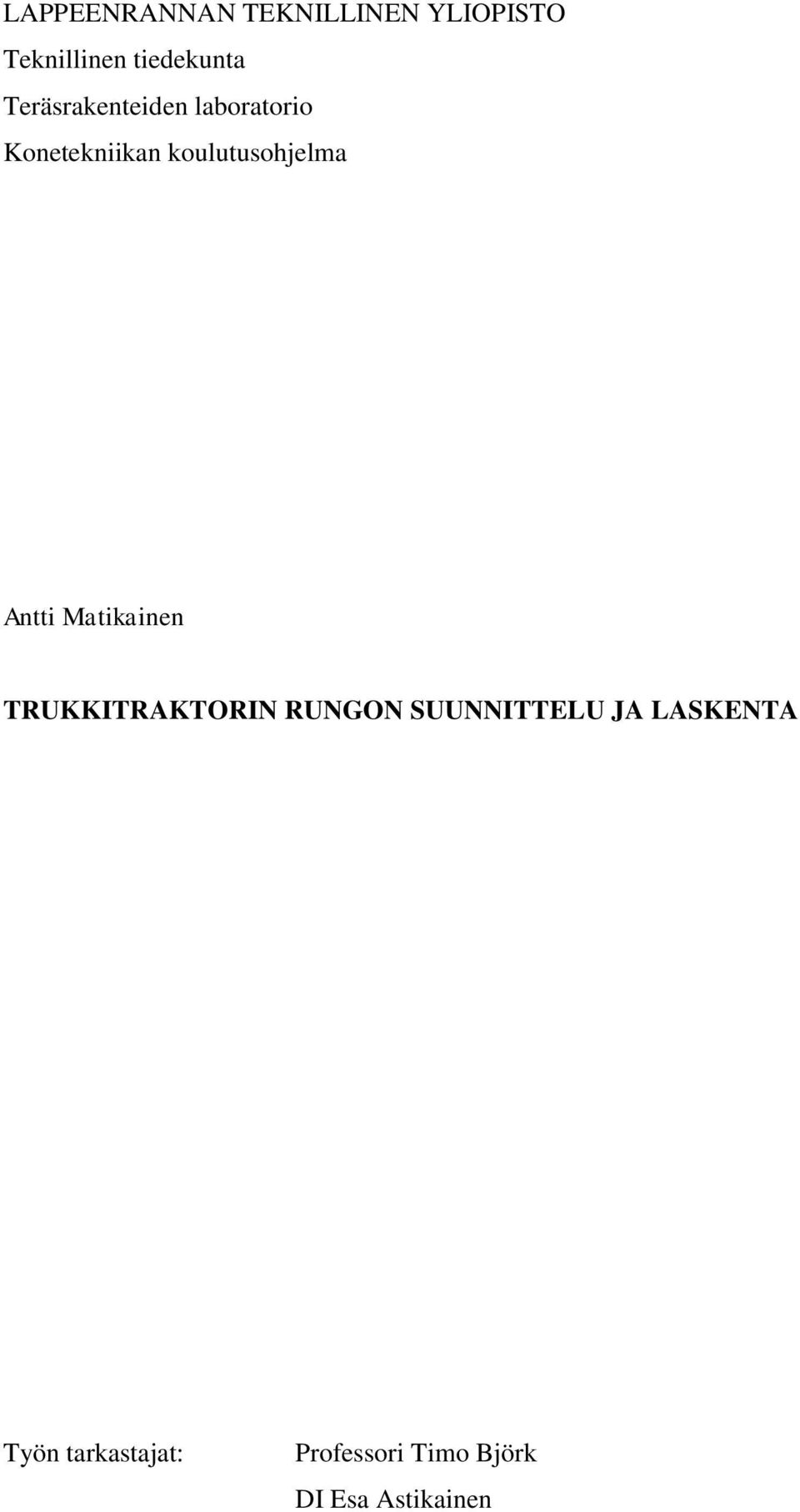 Antti Matikainen TRUKKITRAKTORIN RUNGON SUUNNITTELU JA