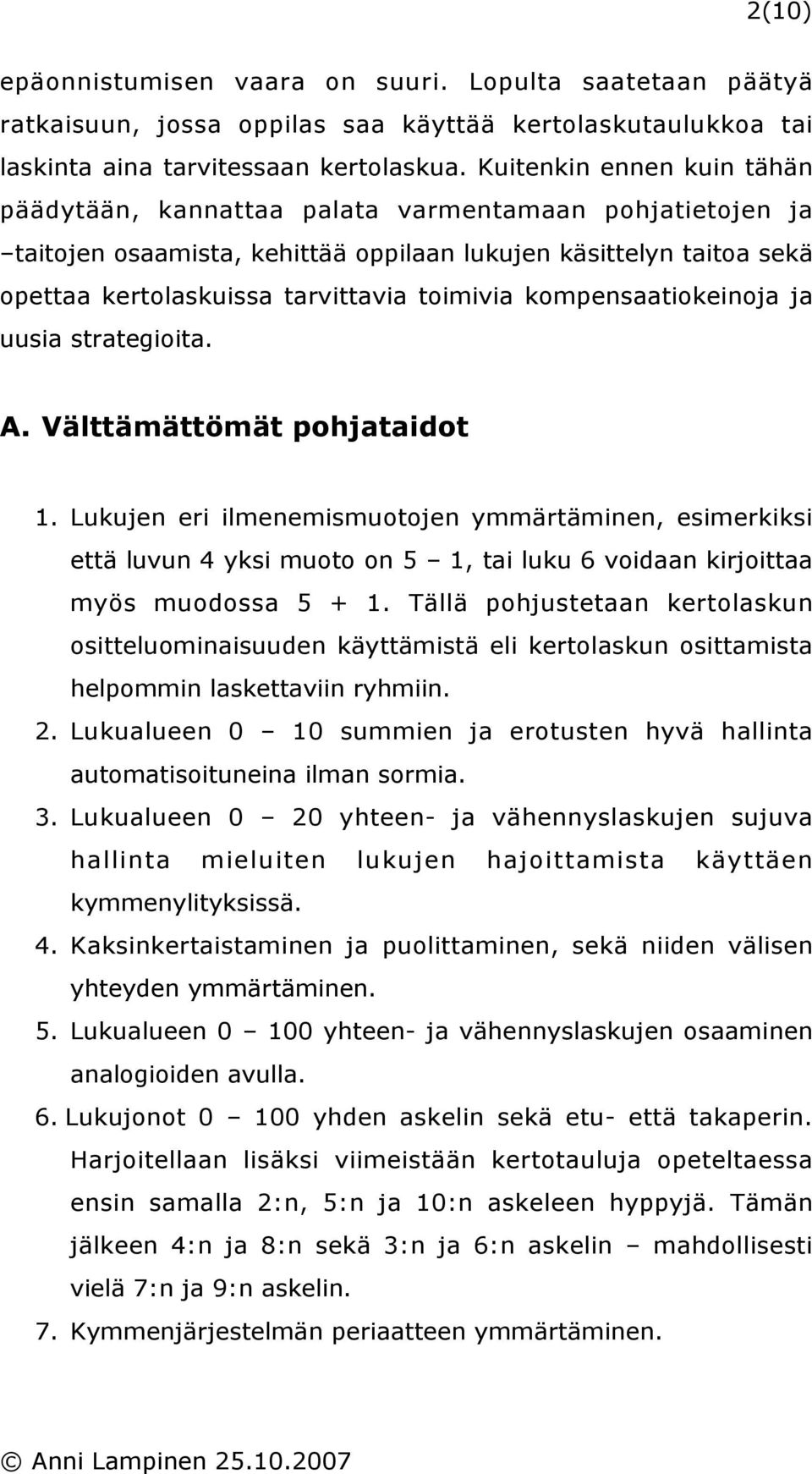 kompensaatiokeinoja ja uusia strategioita. A. Välttämättömät pohjataidot 1.