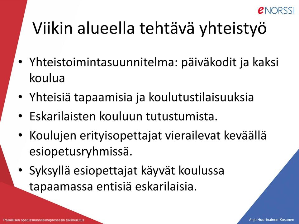 kouluun tutustumista.