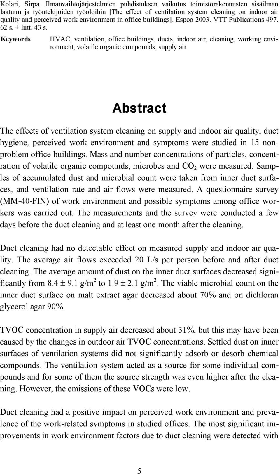 environment in office buildings]. Espoo 2003. VTT Publications 497. 62 s. + liitt. 43 s.