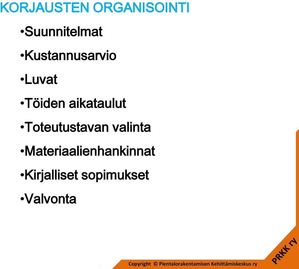 Toteutustavan valinta Materiaalienhankinnat