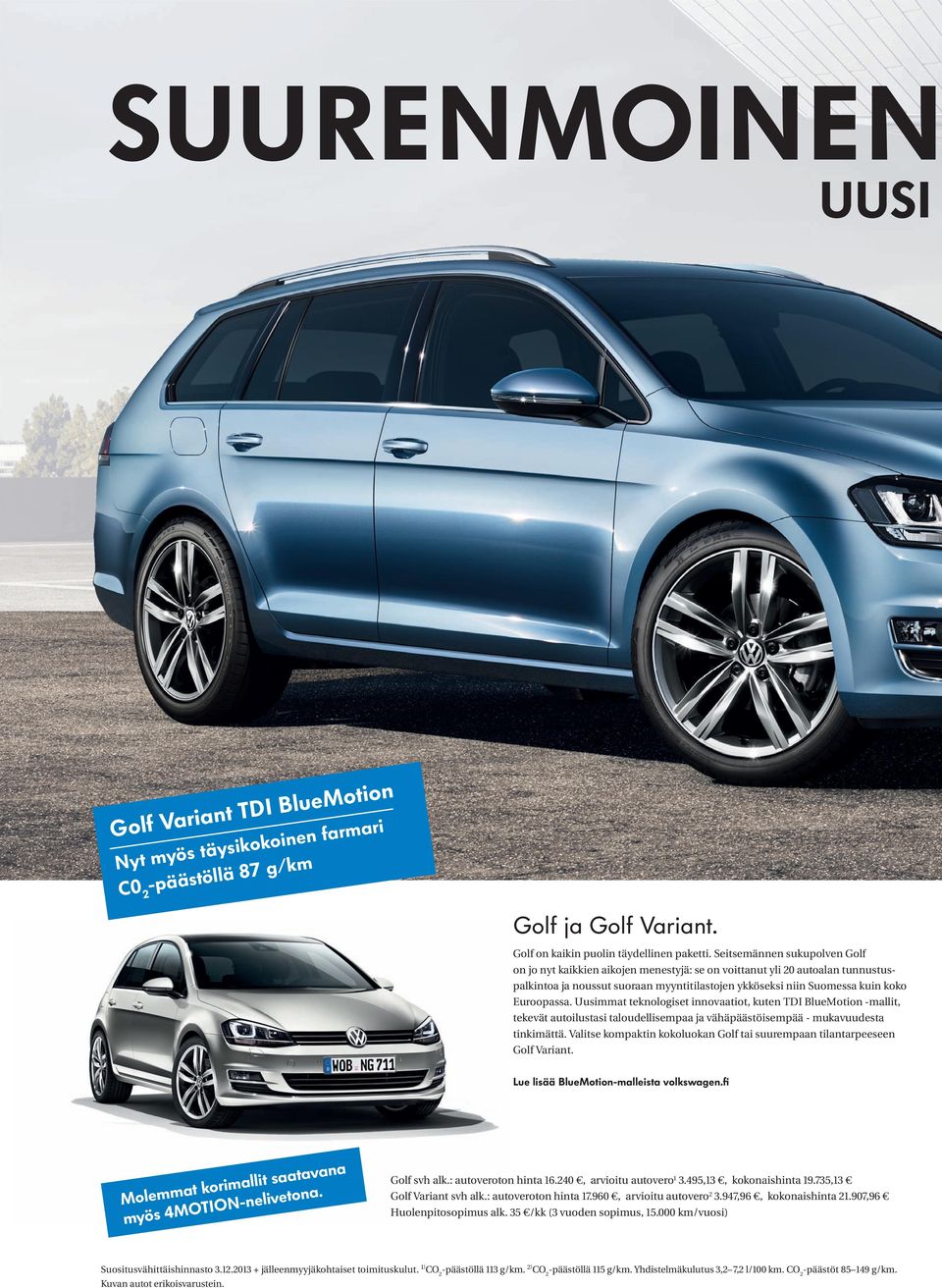Uusimmat teknologiset innovaatiot, kuten TDI BlueMotion -mallit, tekevät autoilustasi taloudellisempaa ja vähäpäästöisempää - mukavuudesta tinkimättä.