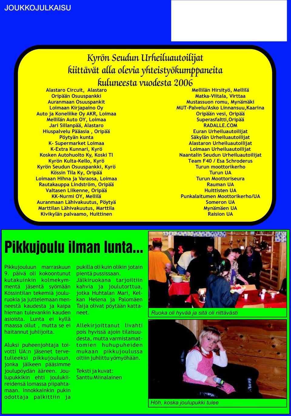 Loimaa Superasfaltti,Oripää Jari Sillanpää, Alastaro RADALLE.