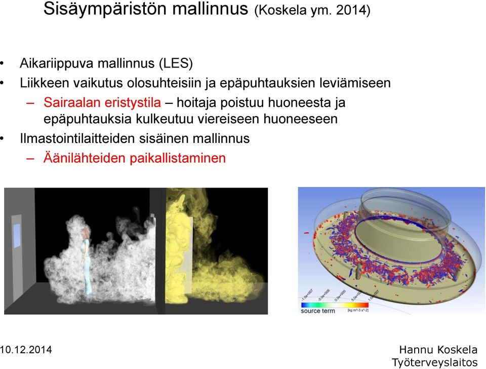 leviämiseen Sairaalan eristystila hoitaja poistuu huoneesta ja epäpuhtauksia kulkeutuu