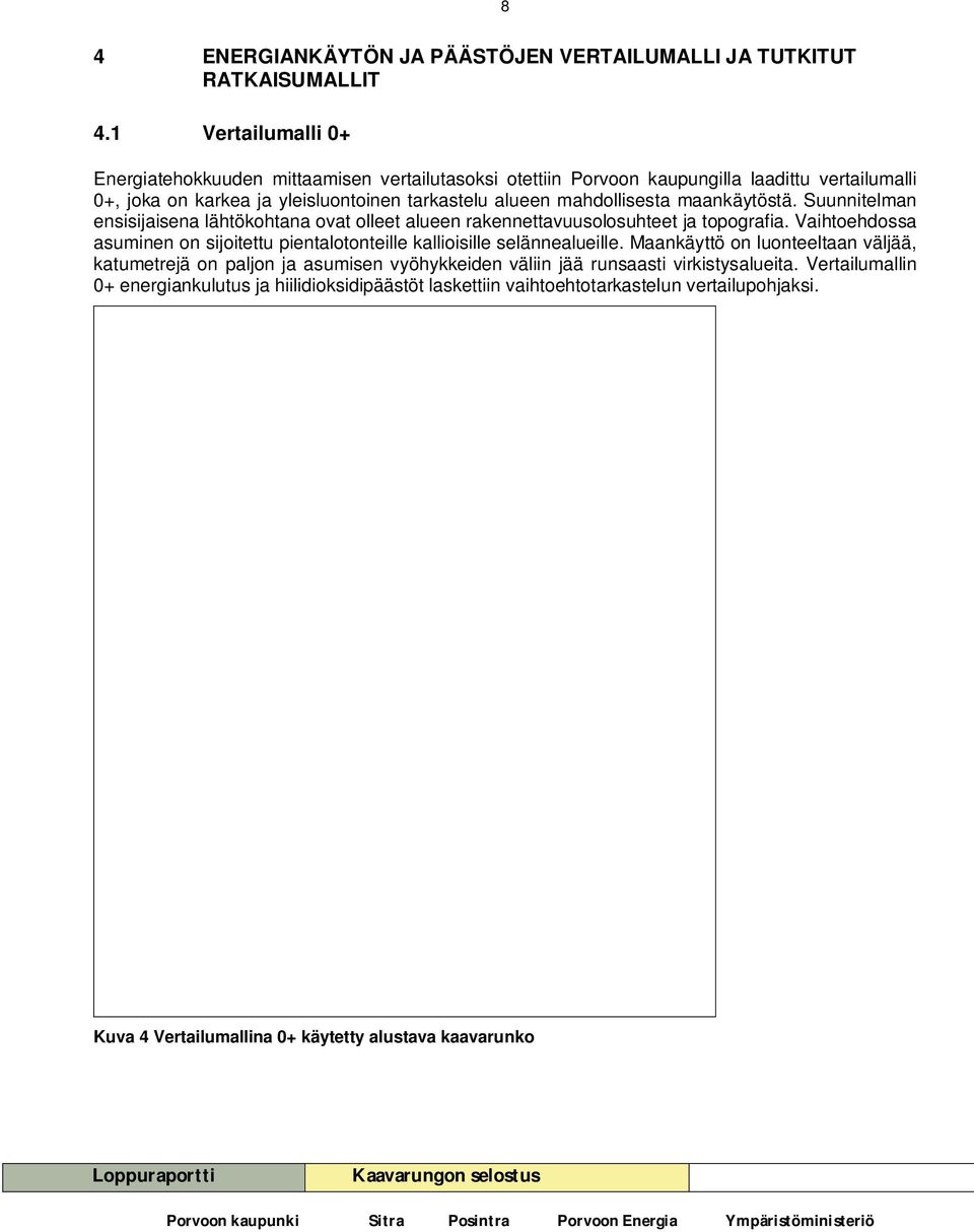 mahdollisesta maankäytöstä. Suunnitelman ensisijaisena lähtökohtana ovat olleet alueen rakennettavuusolosuhteet ja topografia.