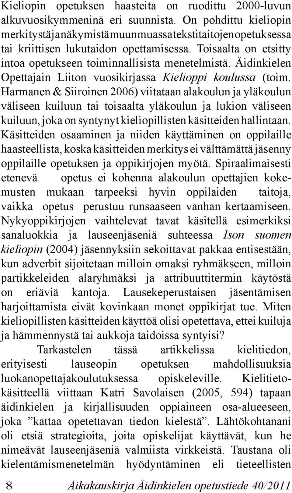 Äidinkielen Opettajain Liiton vuosikirjassa Kielioppi koulussa (toim.