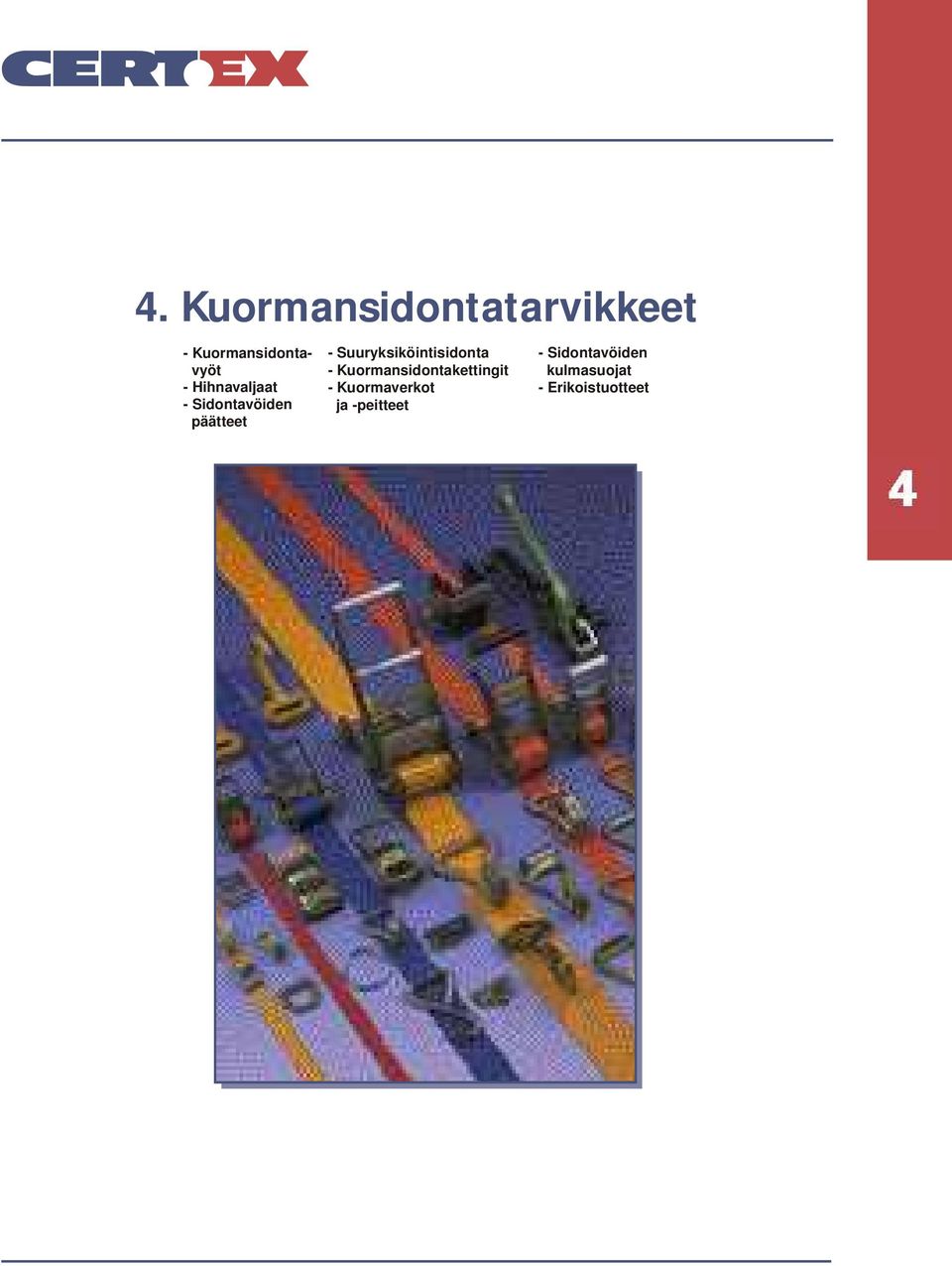 Suuryksiköintisidonta - Kuormansidontakettingit -