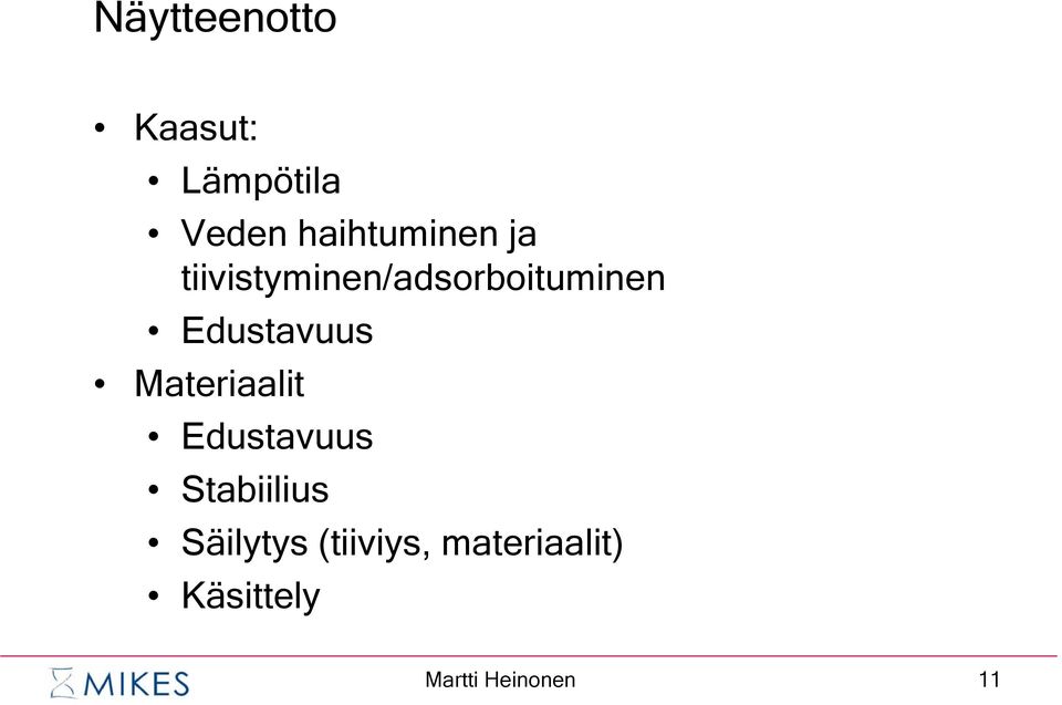 Edustavuus Materiaalit Edustavuus Stabiilius