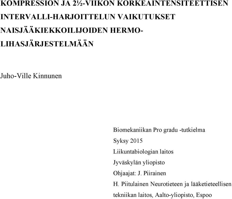 gradu -tutkielma Syksy 2015 Liikuntabiologian laitos Jyväskylän yliopisto Ohjaajat: J.