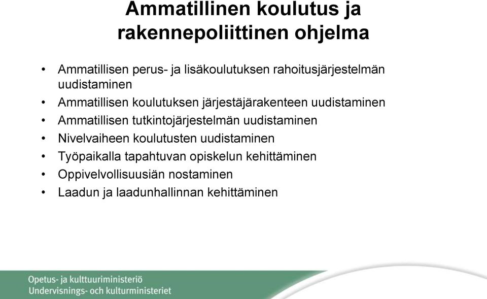 Ammatillisen tutkintojärjestelmän uudistaminen Nivelvaiheen koulutusten uudistaminen