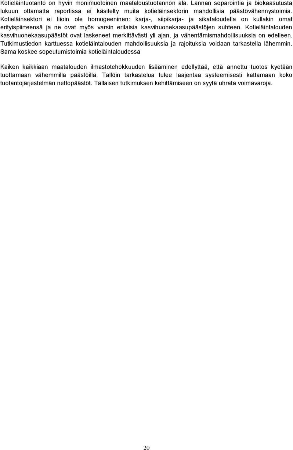 Kotieläintalouden kasvihuonekaasupäästöt ovat laskeneet merkittävästi yli ajan, ja vähentämismahdollisuuksia on edelleen.