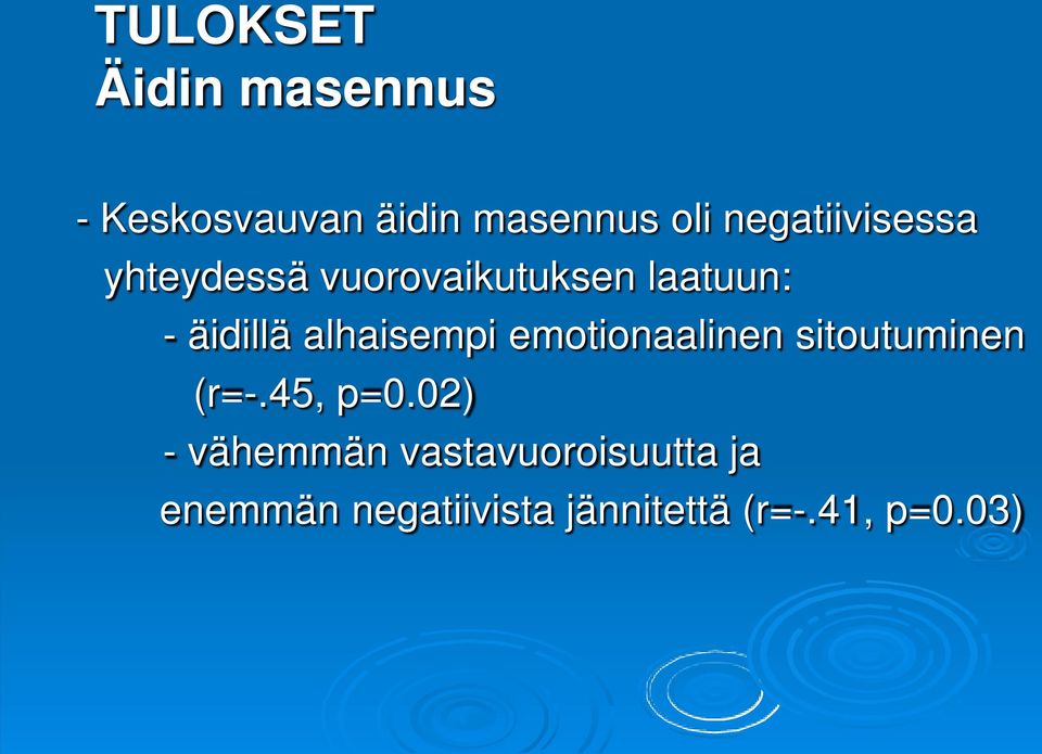 alhaisempi emotionaalinen sitoutuminen (r=-.45, p=0.