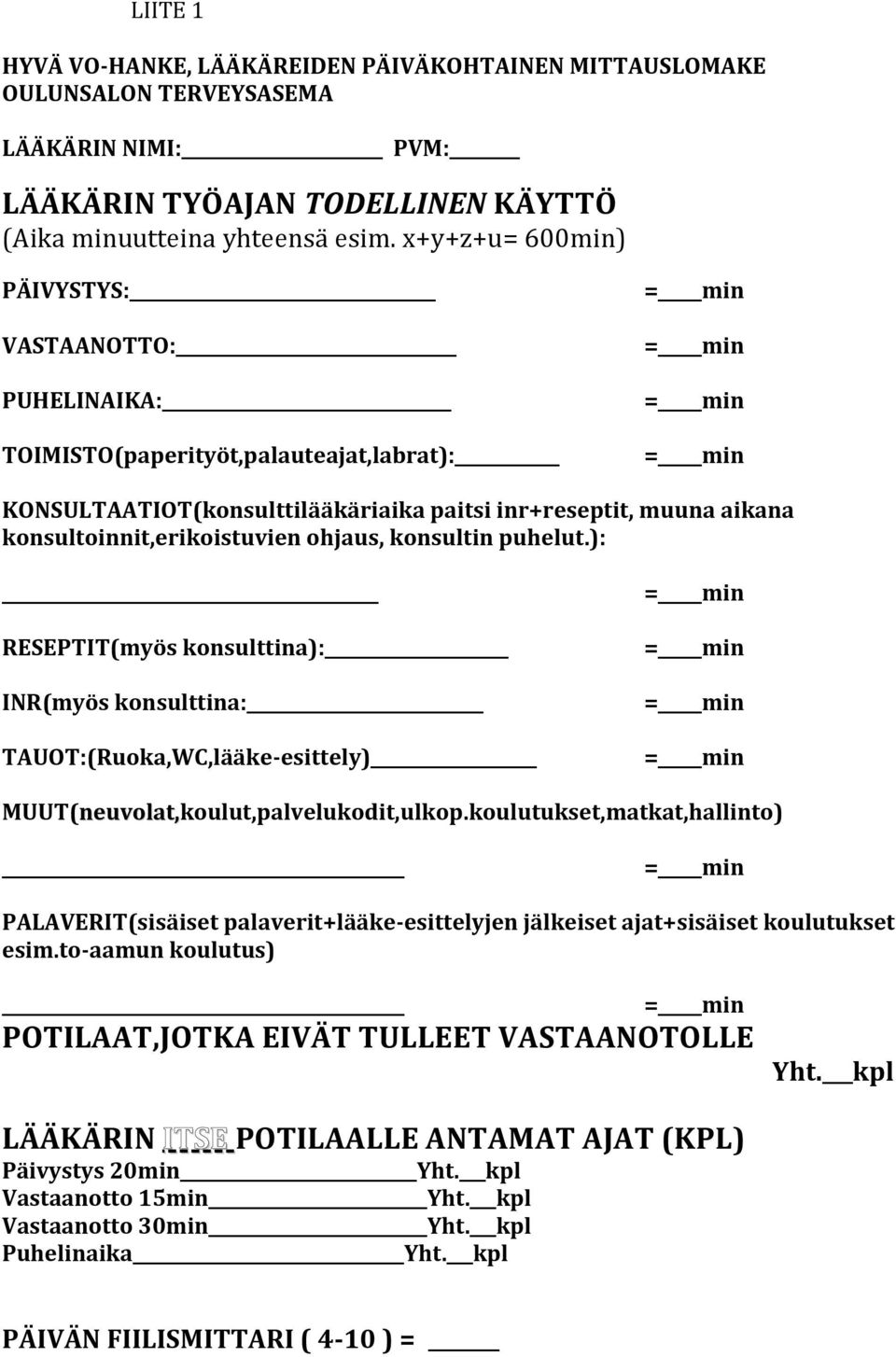 konsultoinnit,erikoistuvien ohjaus, konsultin puhelut.