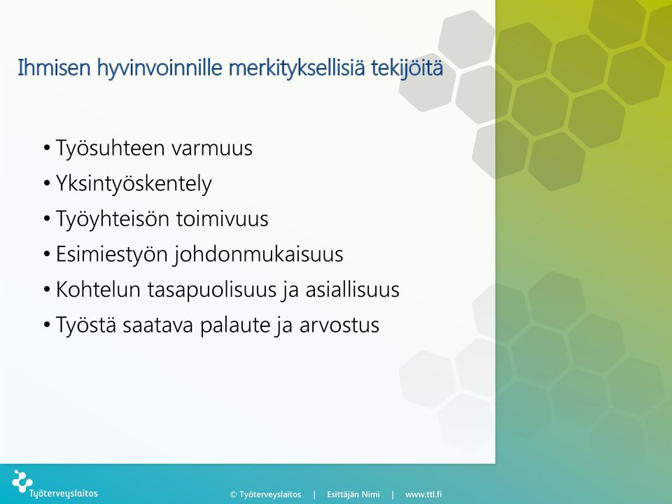 toimivuus Esimiestyön johdonmukaisuus Kohtelun