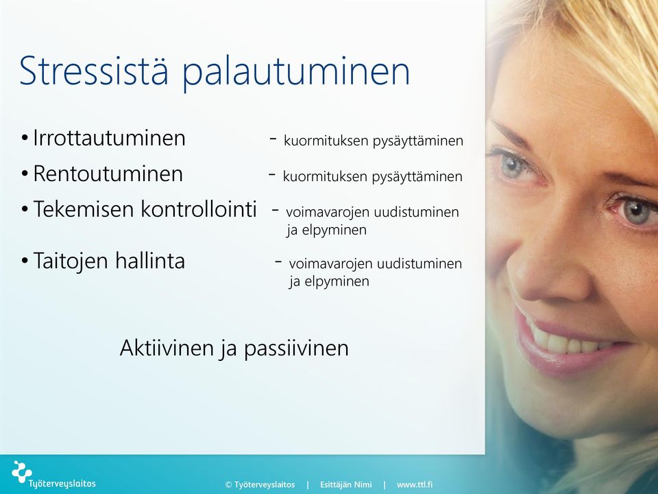 kontrollointi - voimavarojen uudistuminen ja elpyminen Taitojen