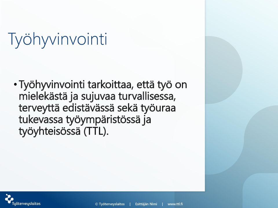 turvallisessa, terveyttä edistävässä sekä