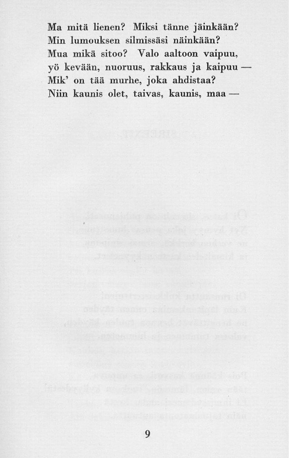 Valo aaltoon vaipuu, yö kevään, nuoruus, rakkaus ja