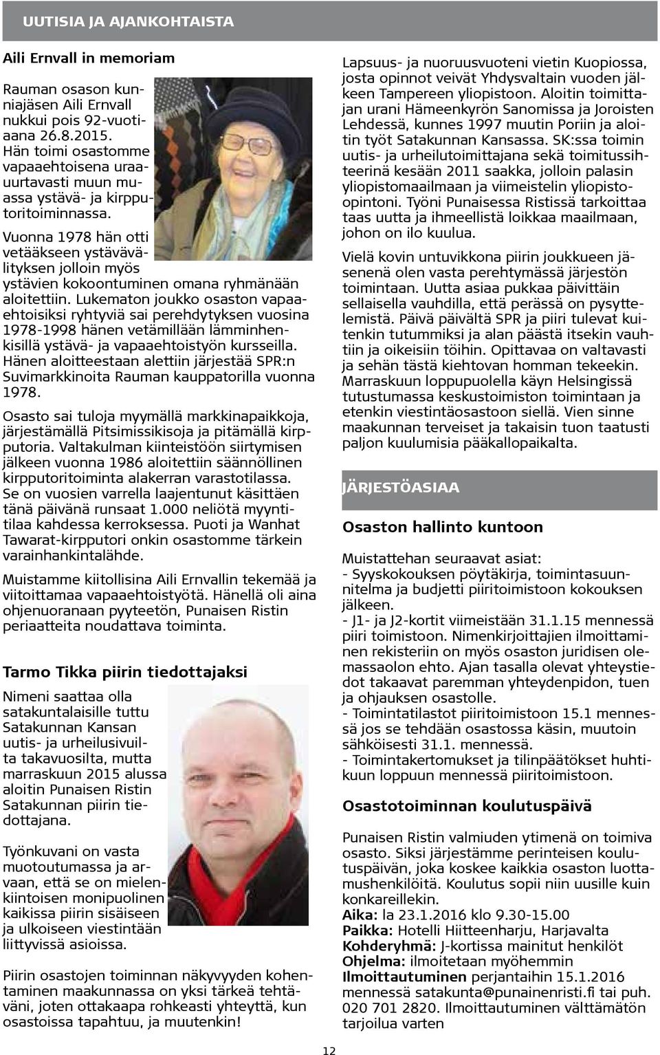 Vuonna 1978 hän otti vetääkseen ystävävälityksen jolloin myös ystävien kokoontuminen omana ryhmänään aloitettiin.