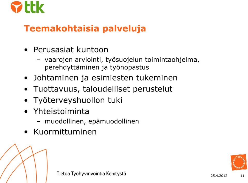 ja esimiesten tukeminen Tuottavuus, taloudelliset perustelut