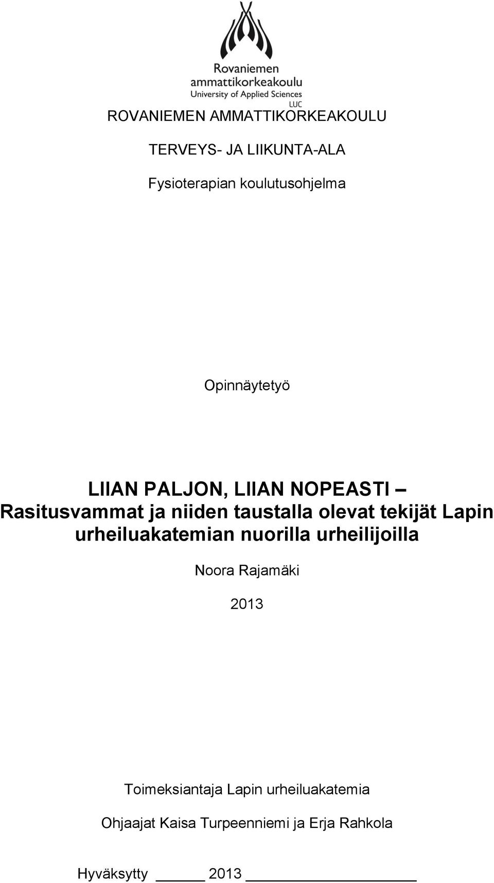 tekijät Lapin urheiluakatemian nuorilla urheilijoilla Noora Rajamäki 2013