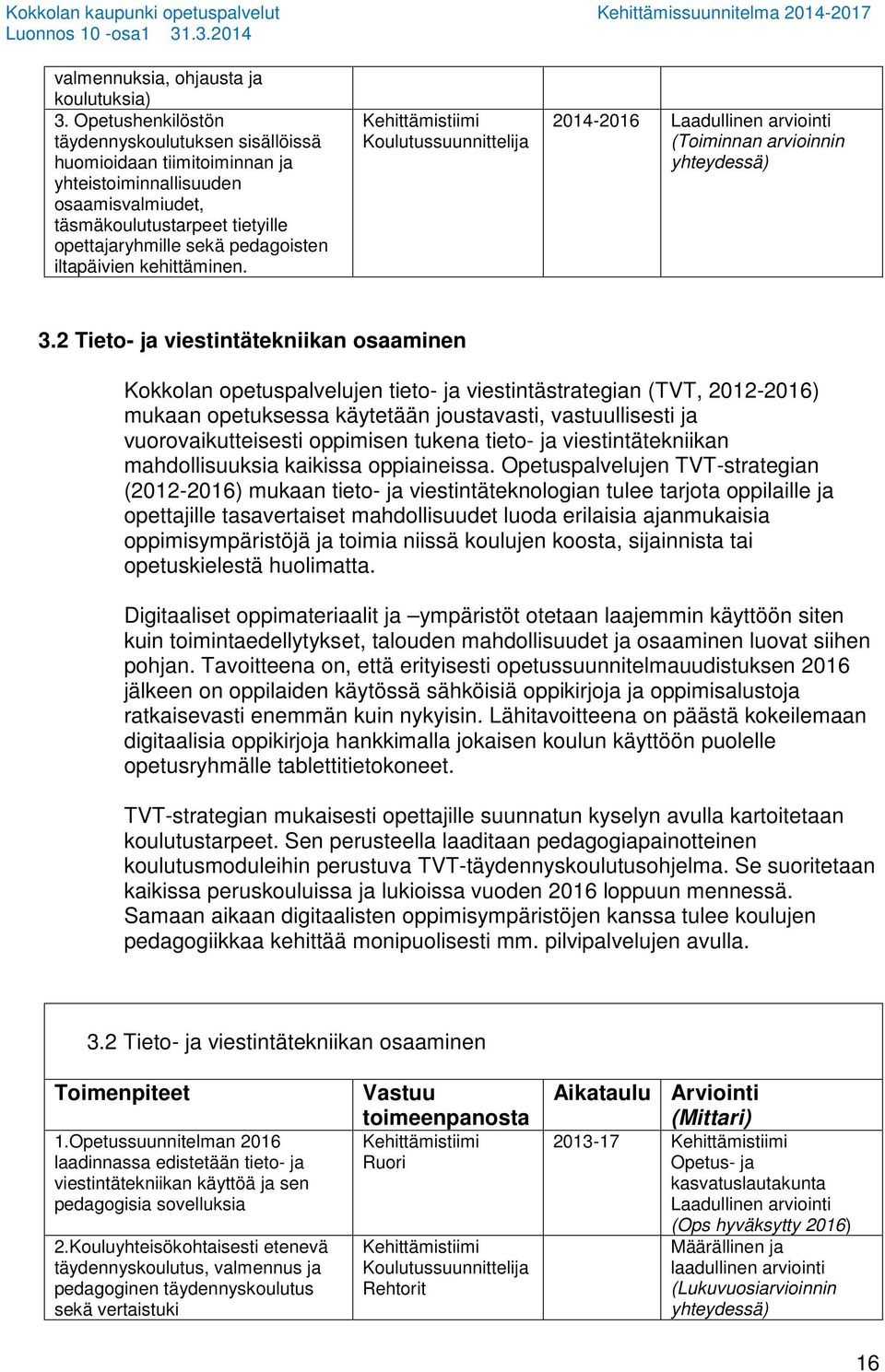 kehittäminen. Koulutussuunnittelija 2014-2016 3.