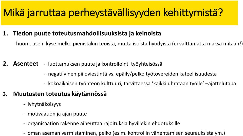 Asenteet - luottamuksen puute ja kontrollointi työyhteisössä - negatiivinen piiloviestintä vs.