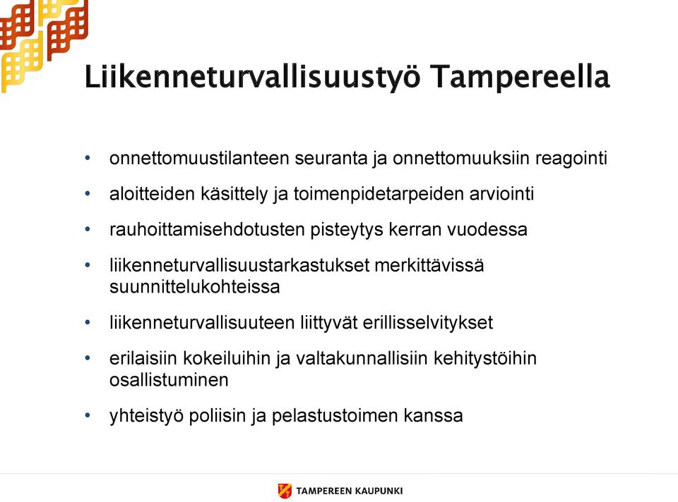 liikenneturvallisuustarkastukset merkittävissä suunnittelukohteissa liikenneturvallisuuteen liittyvät