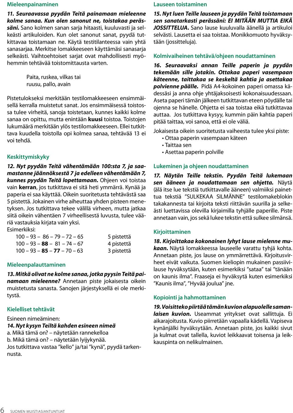 Vaihtoehtoiset sarjat ovat mahdollisesti myöhemmin tehtävää toistomittausta varten.