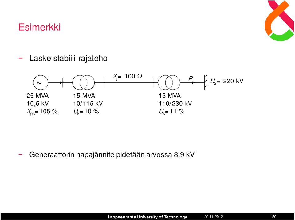 kv U k =10 % 15 MVA 110/30 kv U k =11 %