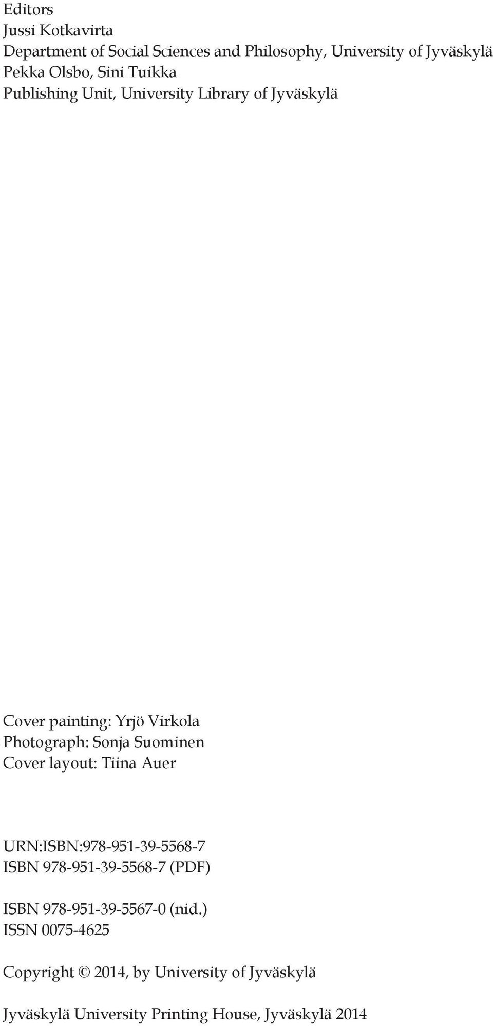 Suominen Cover layout: Tiina Auer URN:ISBN:978-951-39-5568-7 ISBN 978-951-39-5568-7 (PDF) ISBN