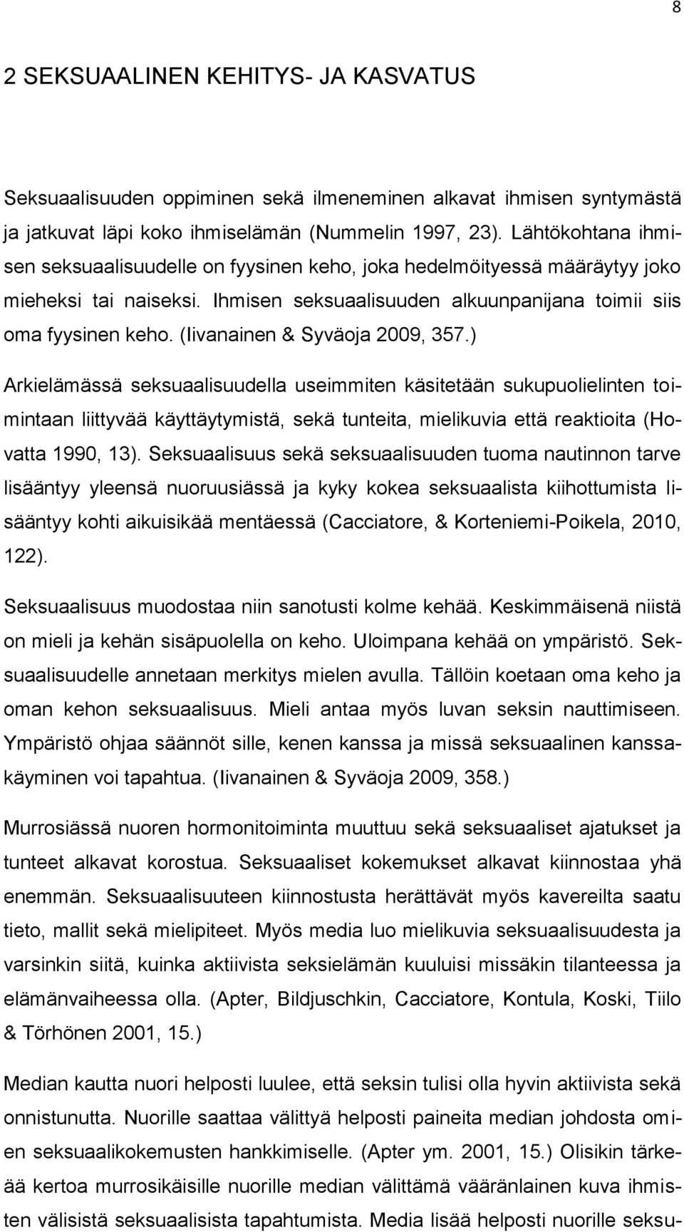 (Iivanainen & Syväoja 2009, 357.