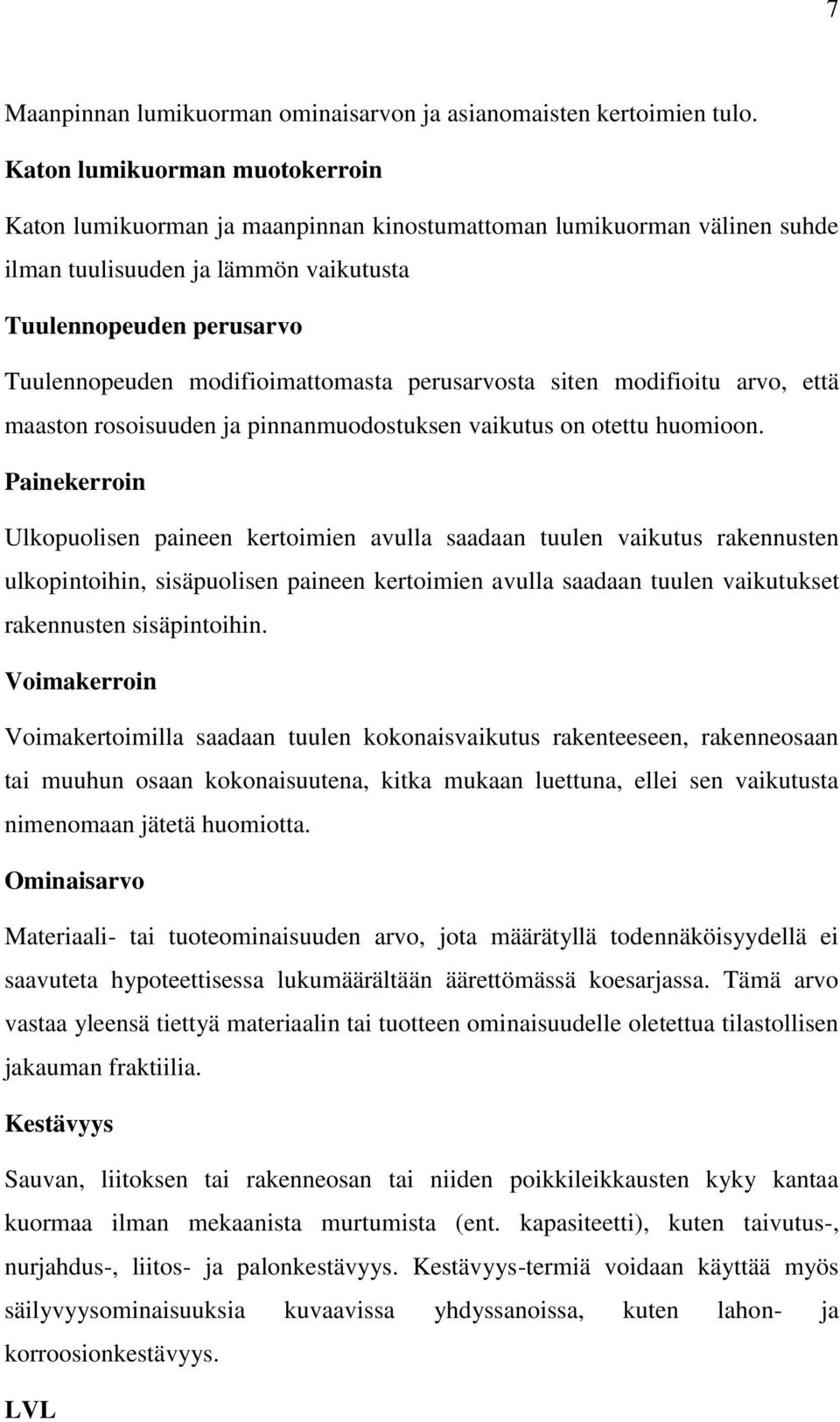 modifioimattomasta perusarvosta siten modifioitu arvo, että maaston rosoisuuden ja pinnanmuodostuksen vaikutus on otettu huomioon.