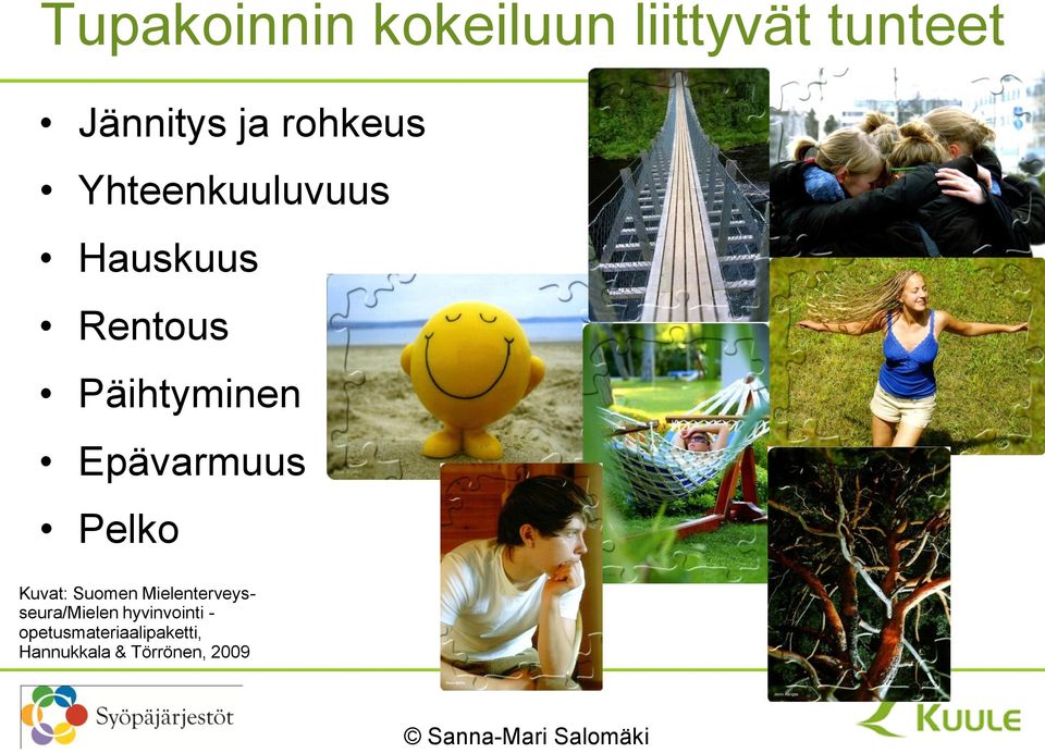 Epävarmuus Pelko Kuvat: Suomen Mielenterveysseura/Mielen