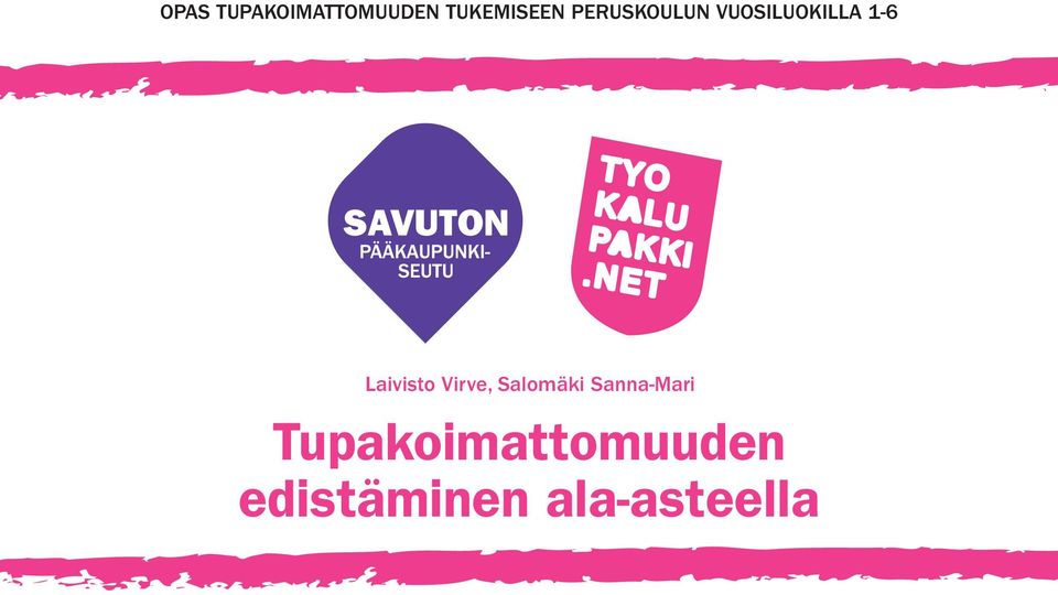Laivisto Virve, Salomäki Sanna-Mari
