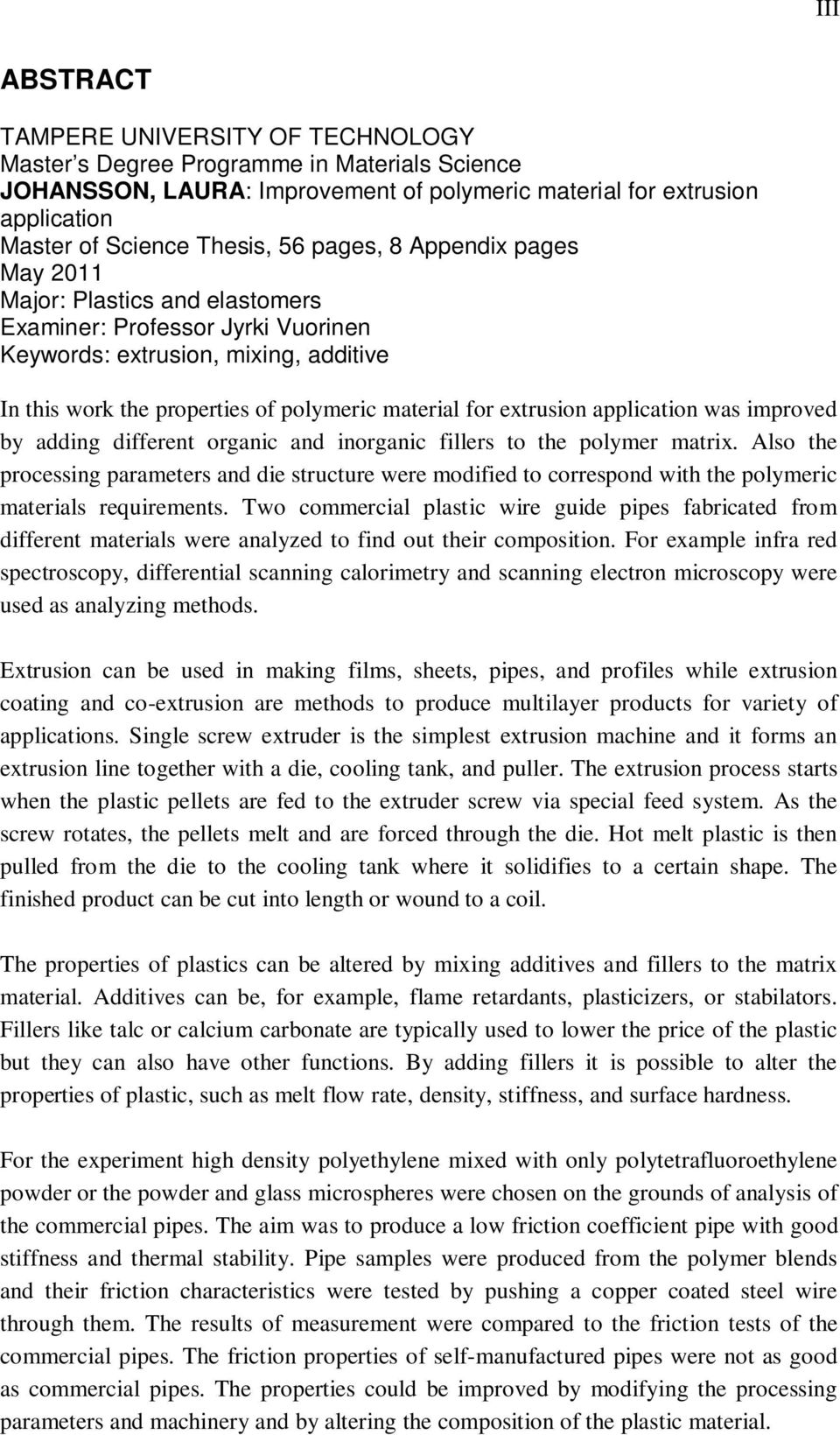 extrusion application was improved by adding different organic and inorganic fillers to the polymer matrix.
