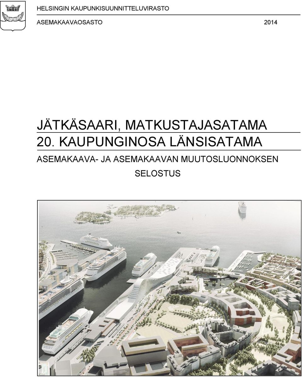 MATKUSTAJASATAMA 20.