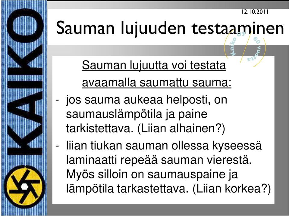 (Liian alhainen?