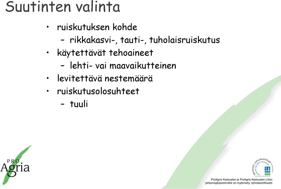 käytettävät tehoaineet lehti- vai