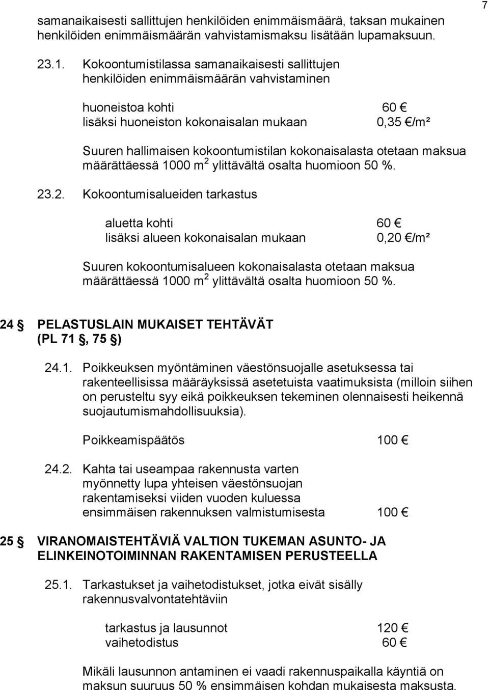 kokonaisalasta otetaan maksua määrättäessä 1000 m 2 