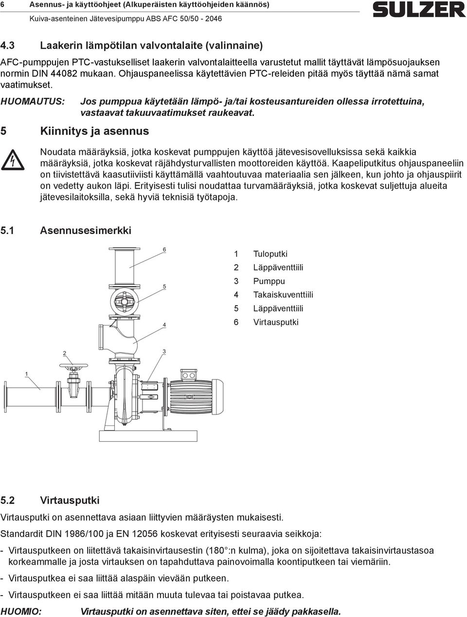 Ohjauspaneelissa käytettävien PTC-releiden pitää myös täyttää nämä samat vaatimukset.