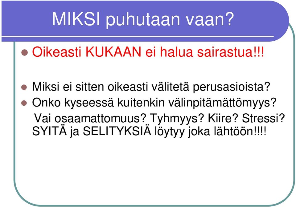 Onko kyseessä kuitenkin välinpitämättömyys?