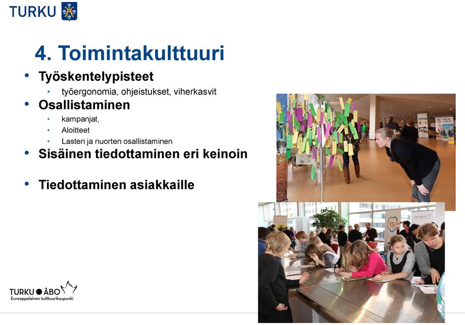 Osallistaminen kampanjat, Aloitteet Lasten ja